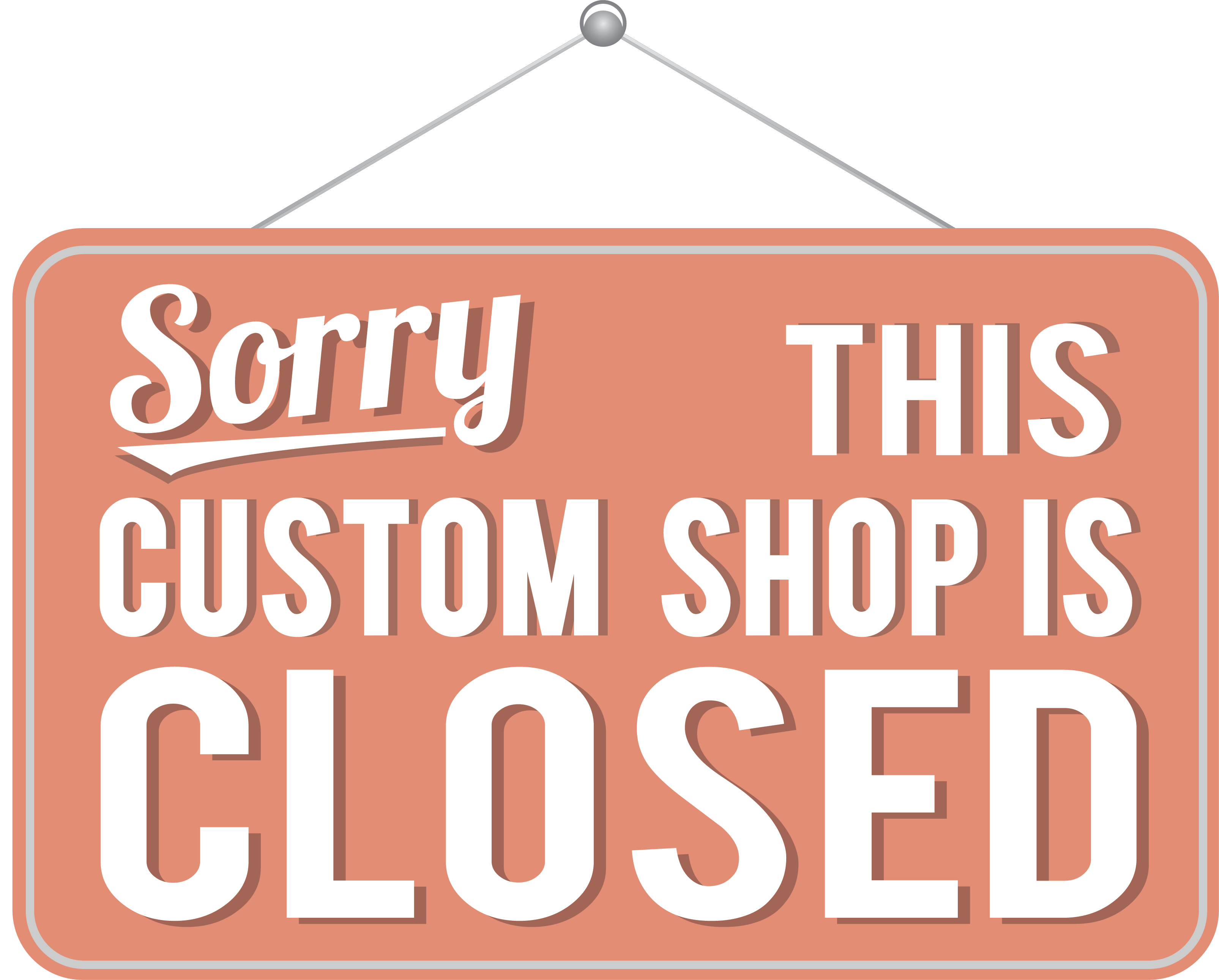 Custom Shop Closed