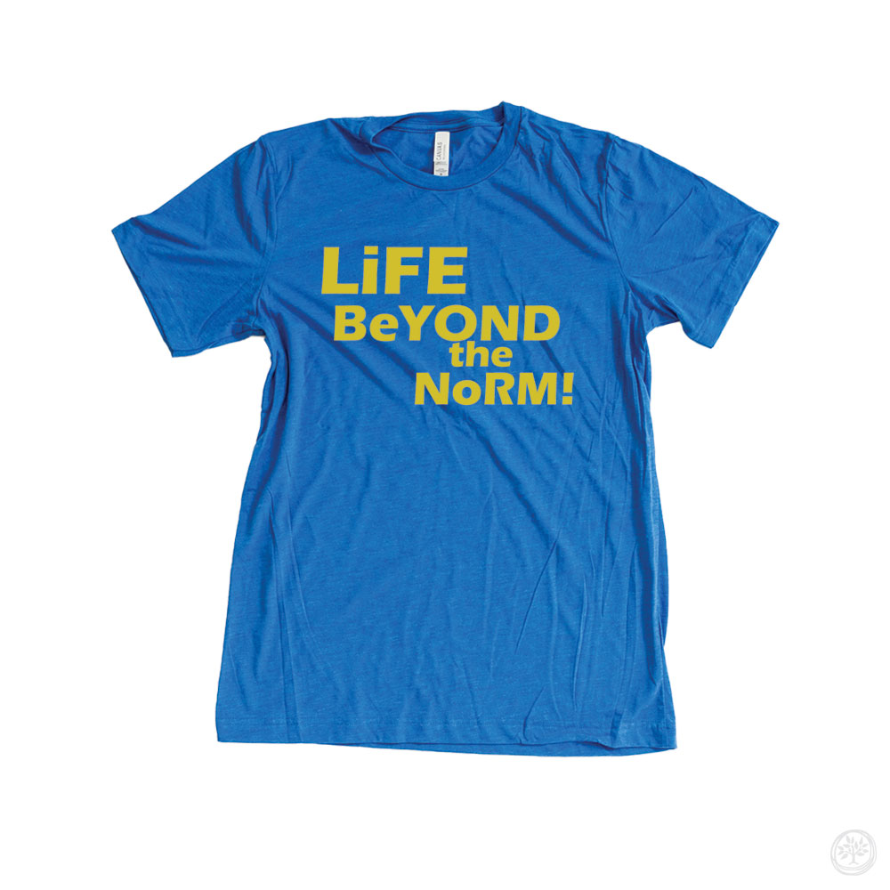 Life Beyond The Norm Super Soft CauseTees