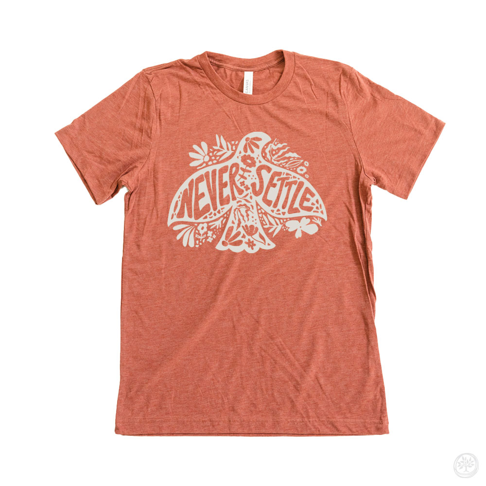 Never Settle Super Soft CauseTees