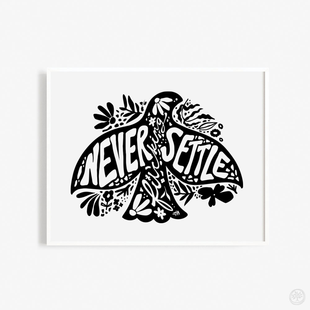 Never Settle Print (SPECIALTY)