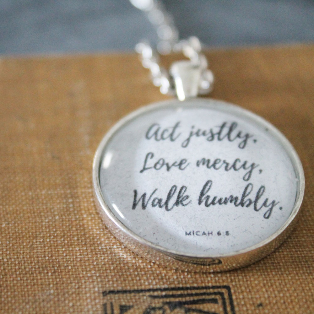 Act Justly, Love Mercy, Walk Humbly Glass Pendant