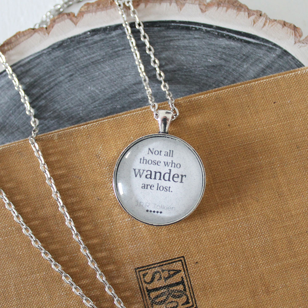 Not All Who Wander Are Lost Glass Pendant