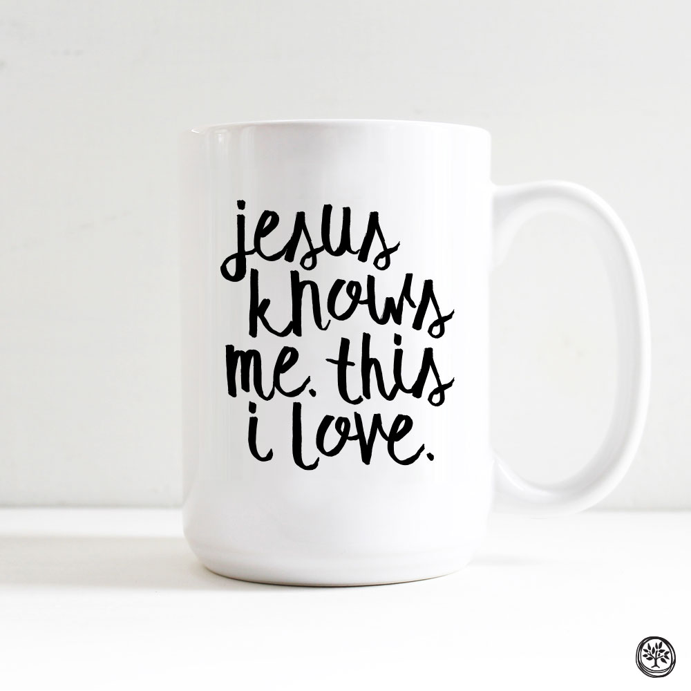 Jesus Knows Me This I Love Mug