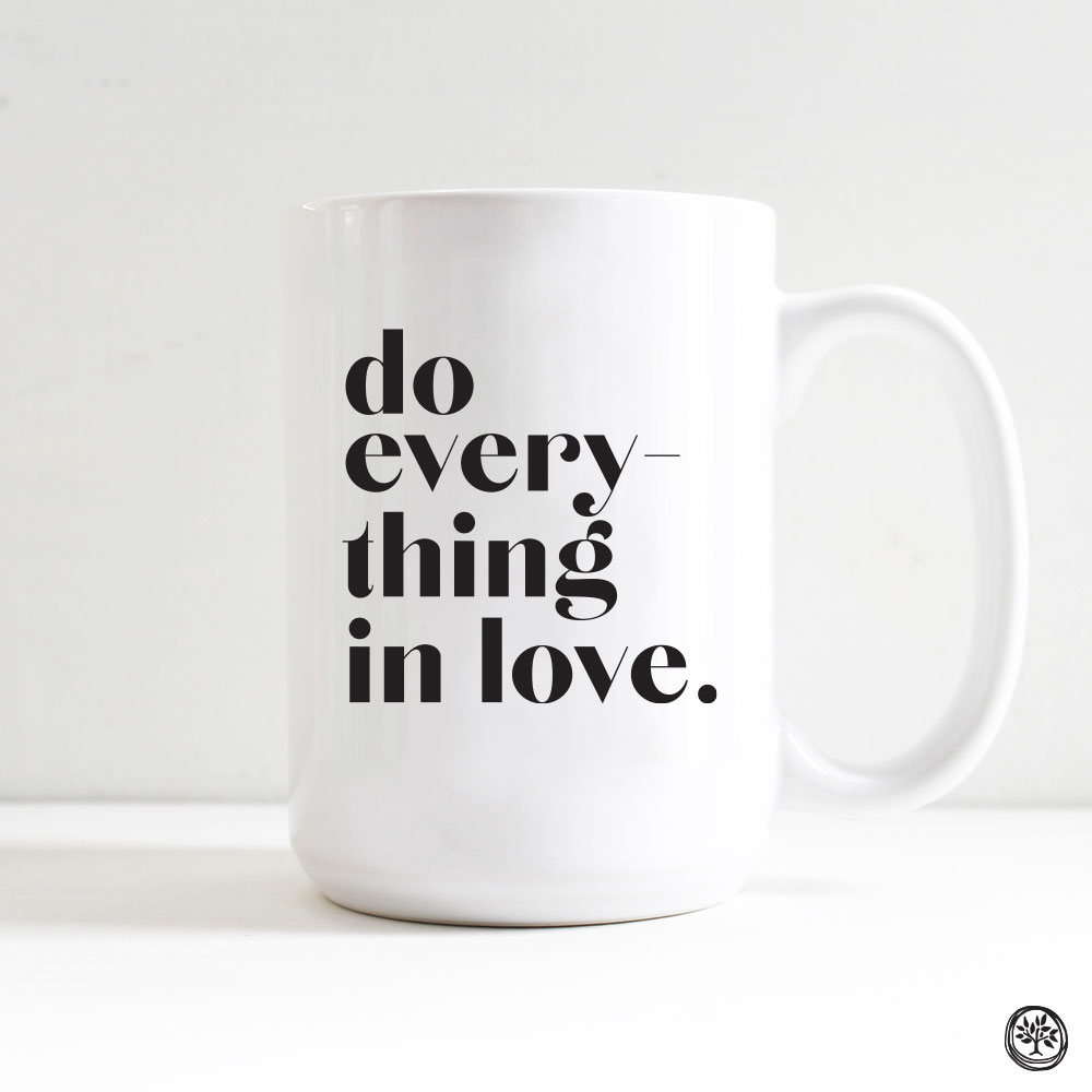 Do Everything in Love Mug