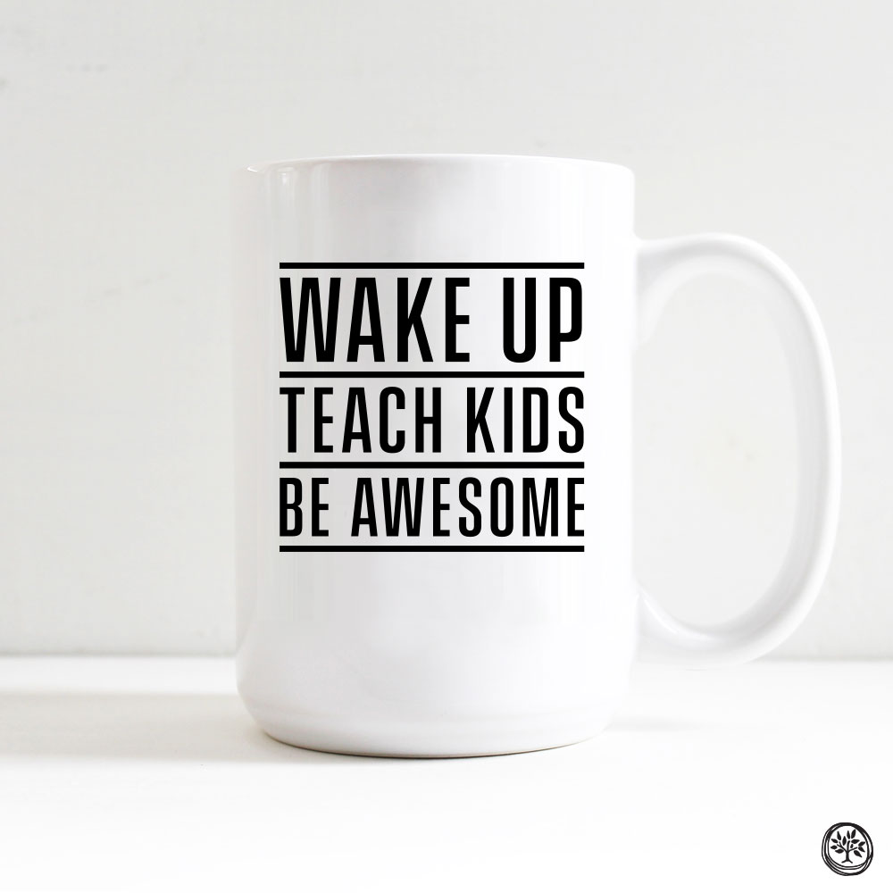 Wake Up Teach Kids Mug