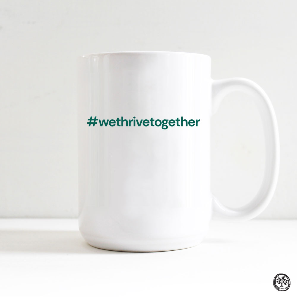 #wethrivetogether White Coffee Mug