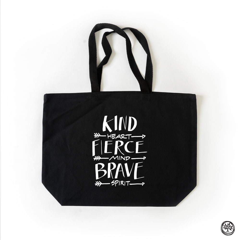 Kind Heart, Fierce Mind, Brave Spirit Tote